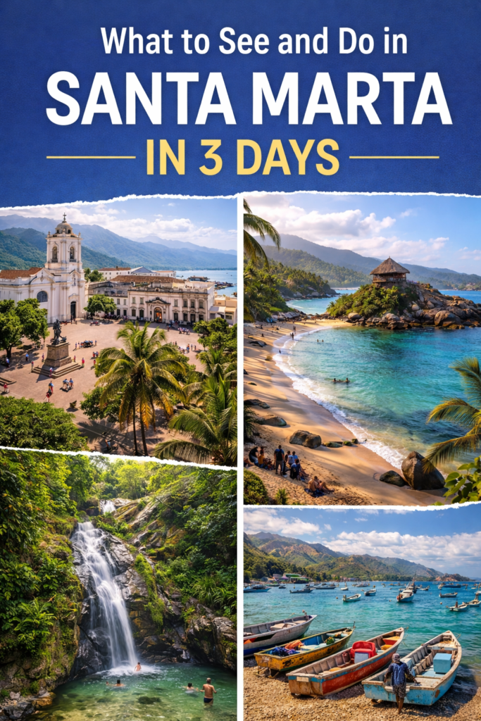 What to Do in Santa Marta in 3 Days | 2026 Guide